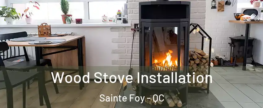  Wood Stove Installation Sainte Foy - QC