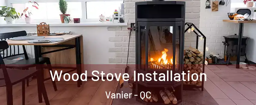  Wood Stove Installation Vanier - QC