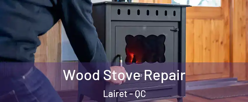  Wood Stove Repair Lairet - QC