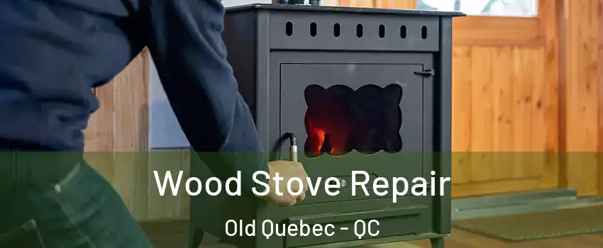  Wood Stove Repair Old Quebec - QC