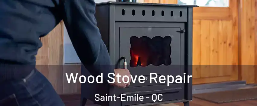  Wood Stove Repair Saint-Emile - QC