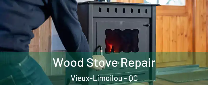  Wood Stove Repair Vieux-Limoilou - QC